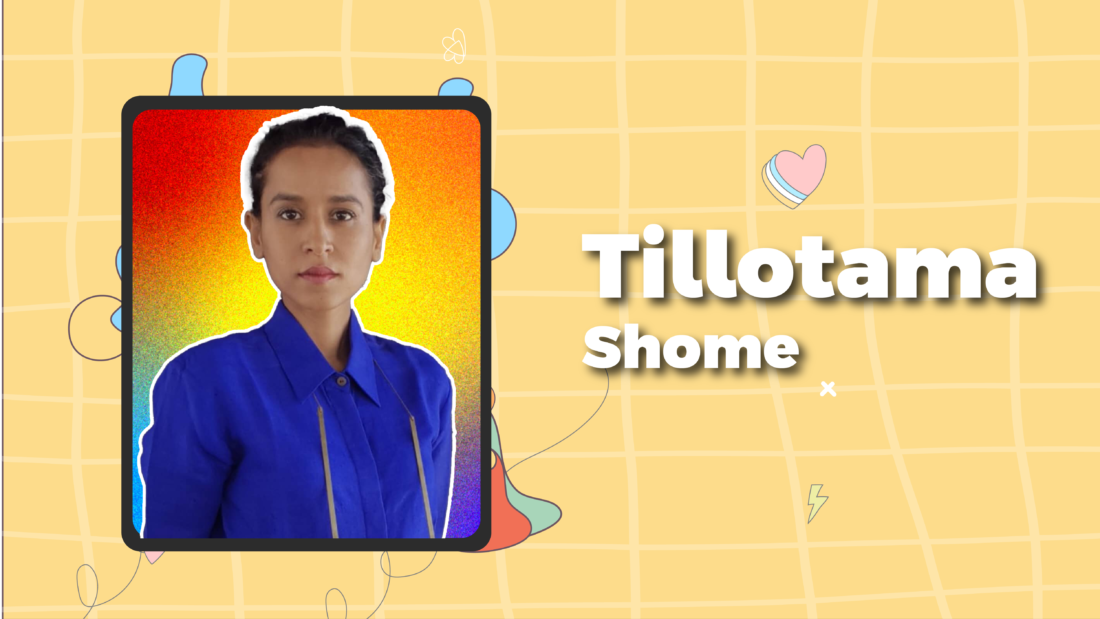 Tillotama Shome