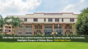 Delhi High Court Urges Judicial Academy to Include 'Gender Equality'