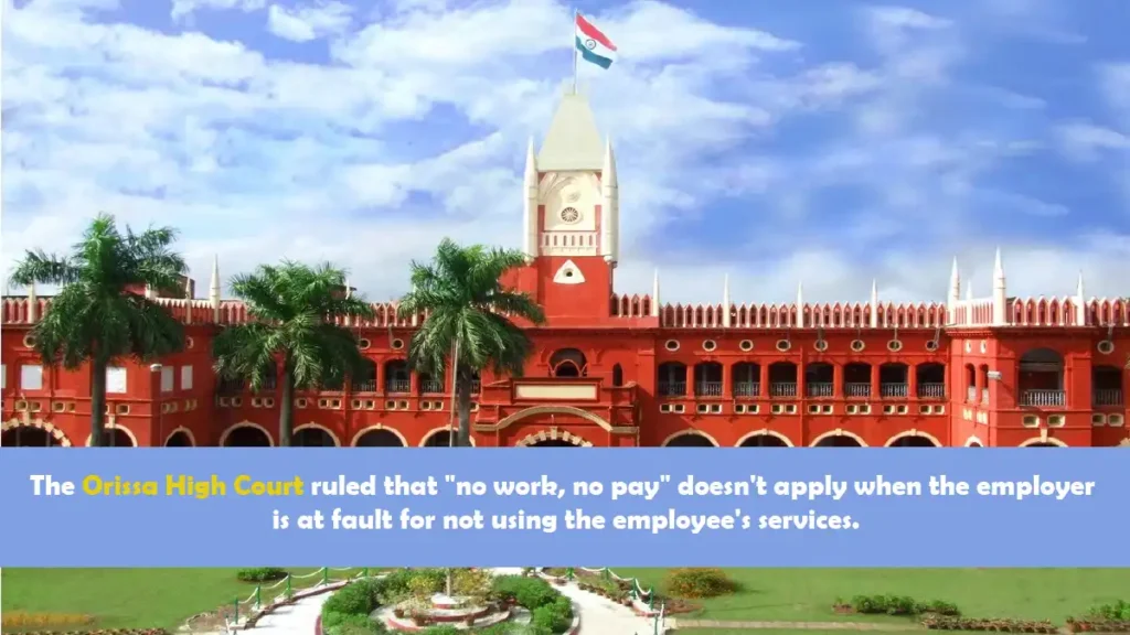Orissa High Court ruling on no work no pay exception