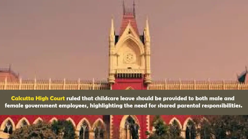 Calcutta High Court ruling on equal childcare leave for male employees.