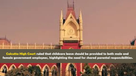 Calcutta High Court ruling on equal childcare leave for male employees.