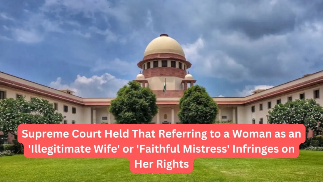 Supreme Court Held That Referring to a Woman as an 'Illegitimate Wife' or 'Faithful Mistress' Infringes on Her Rights