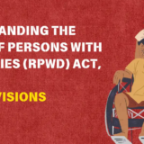 Understanding The Rights Of Persons With Disabilities (RPWD) Act, 2016 – Key Provisions