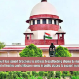 Supreme Court has issued directions to address breastfeeding stigma by mandating the establishment of feeding and childcare rooms in public places to support nursing mothers.