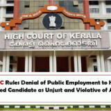 Kerala HC Rules Denial of Public Employment to Hepatitis B Afflicted Candidate as Unjust and Violative of Article 14