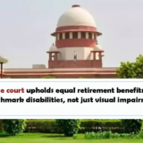 Supreme Court Upholds Equal Retirement Benefits For All Benchmark Disabilities, Not Just Visual Impairment