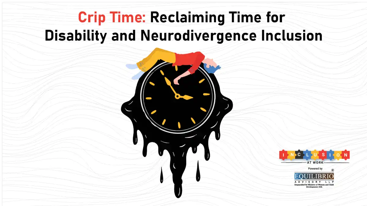 Crip Time - Reclaiming Time for Disability and Neurodivergence Inclusion