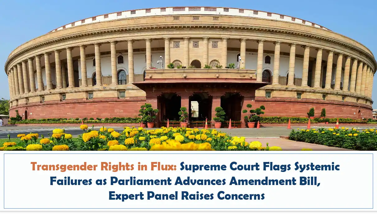 Transgender Rights in Flux - Supreme Court Flags Systemic Failures as Parliament Advances Amendment Bill, Expert Panel Raises Concerns