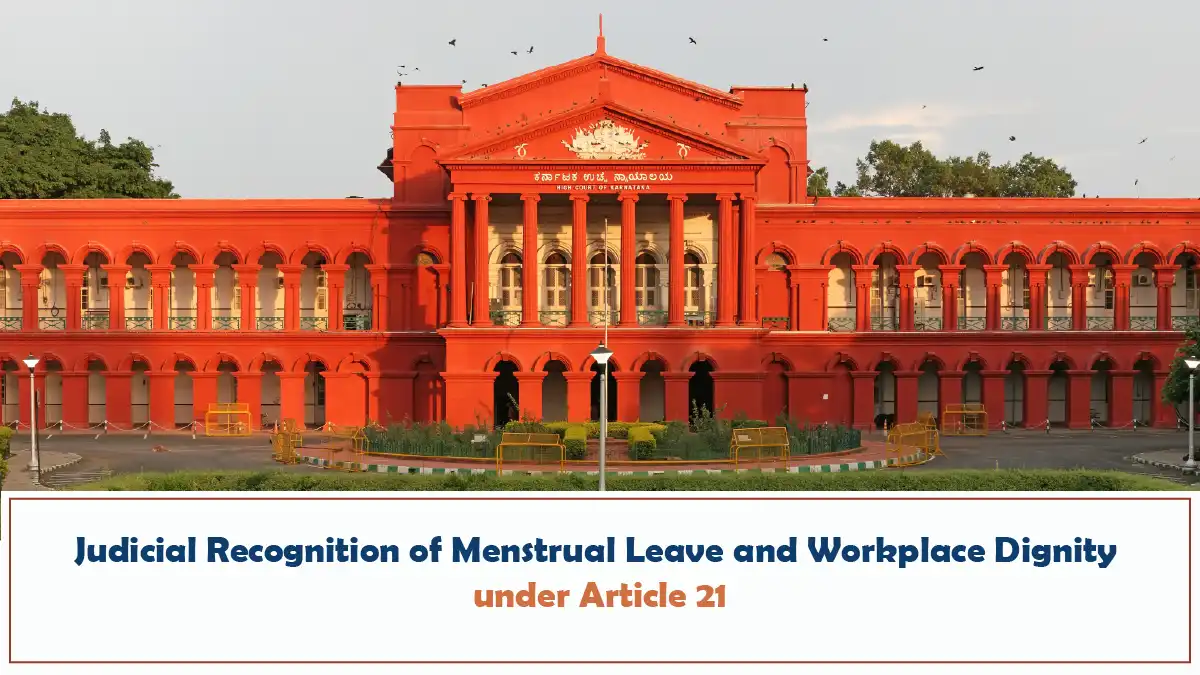 Judicial Recognition of Menstrual Leave and Workplace Dignity under Article 21 – Karnataka High Court
