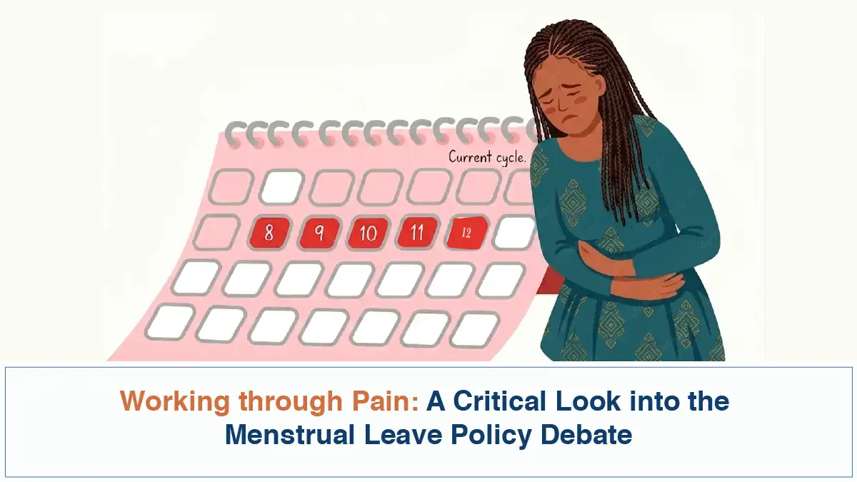 Working through Pain: A Critical Look into the Menstrual Leave Policy Debate 