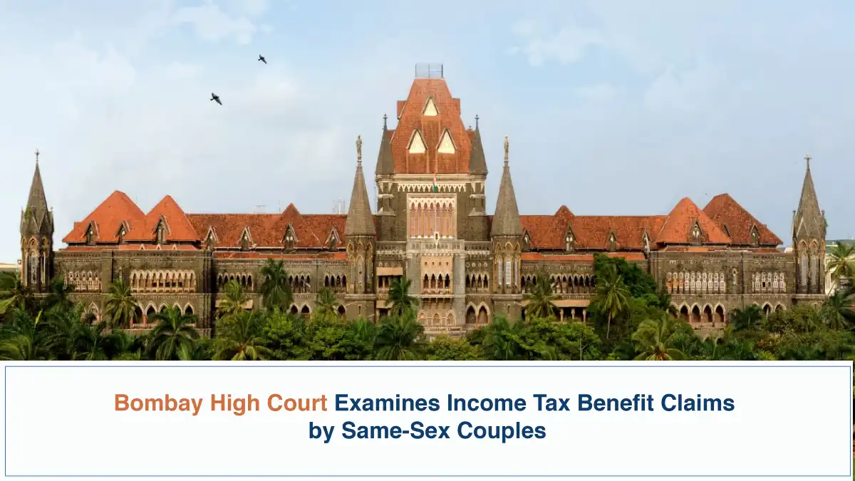 Bombay High Court Examines Income Tax Benefit Claims by Same-Sex Couples