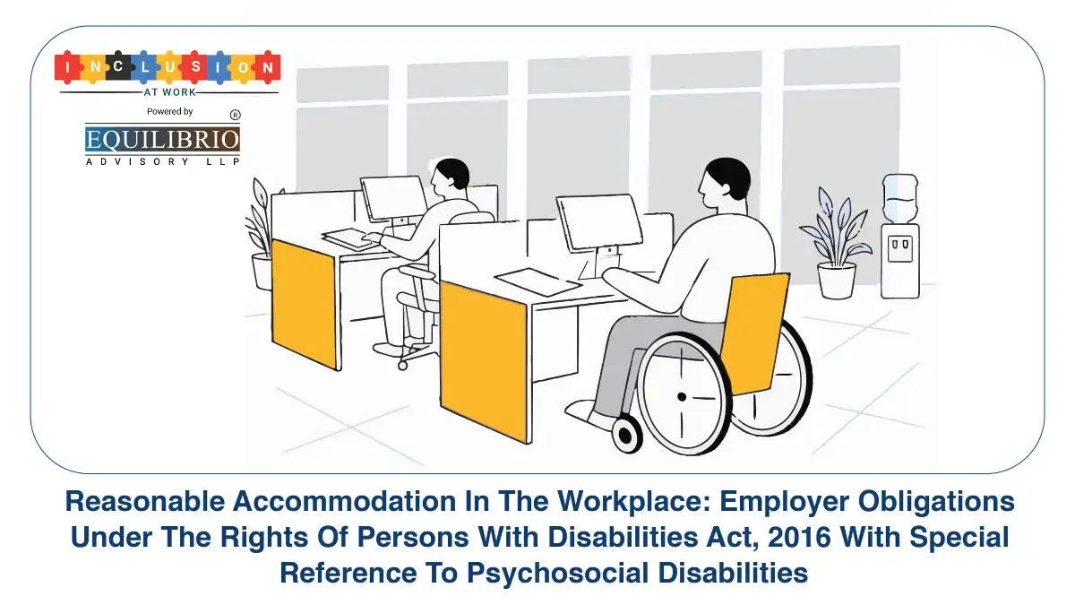 Reasonable Accommodation In The Workplace: Employer Obligations Under The Rights Of Persons With Disabilities Act, 2016 With Special Reference To Psychosocial Disabilities