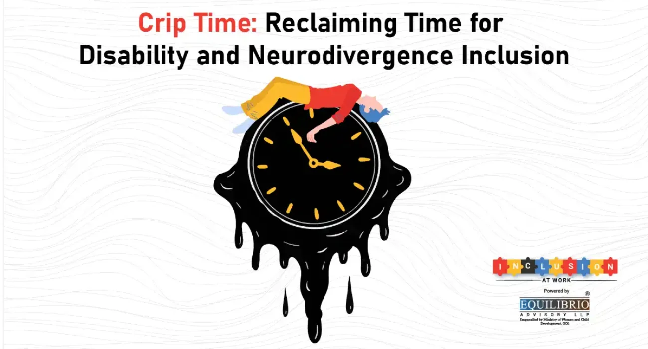 Crip Time - Reclaiming Time for Disability and Neurodivergence Inclusion