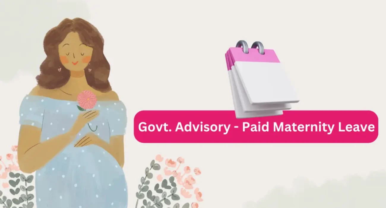 Government Advisory to Employers regarding Paid Maternity Leave