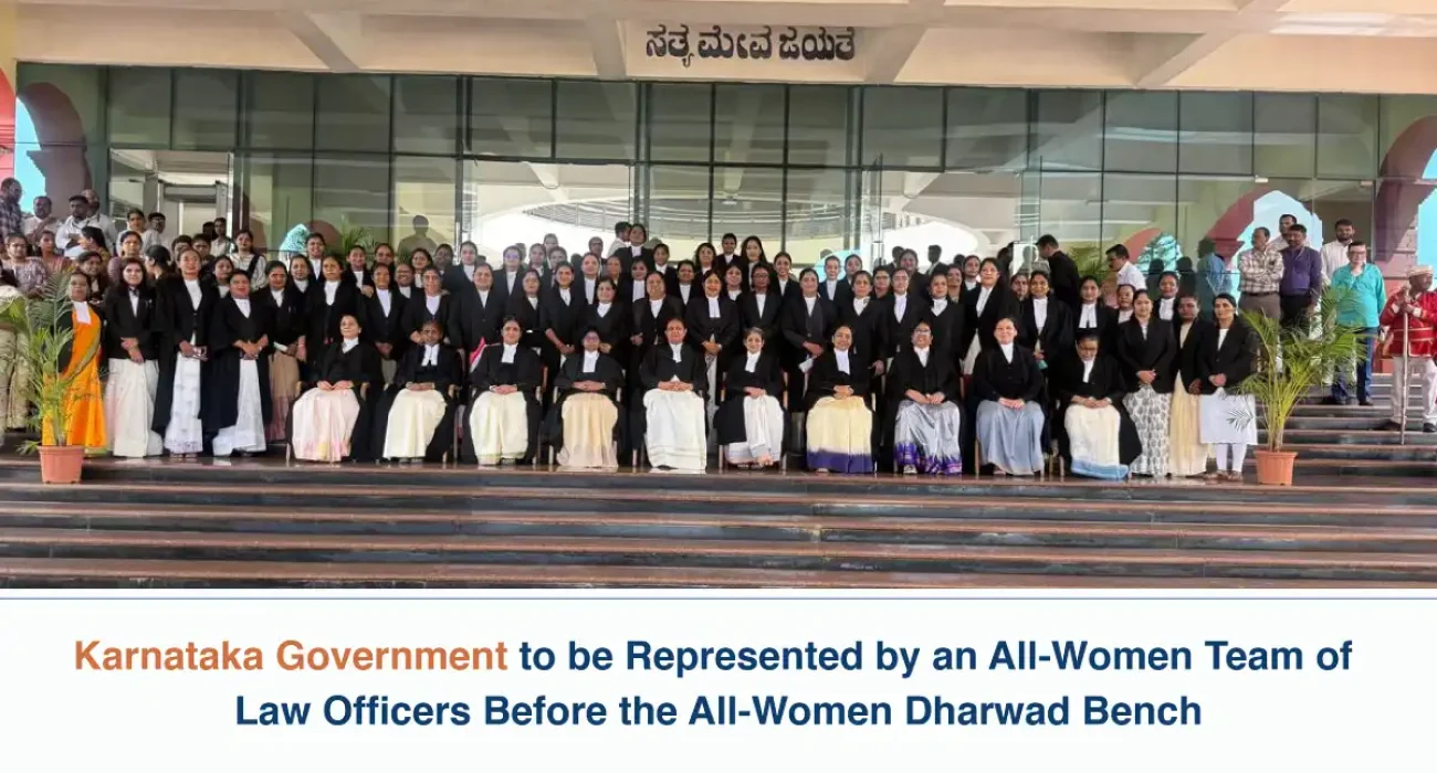 Karnataka Government to be Represented by an All-Women Team of Law Officers Before the All-Women Dharwad Bench