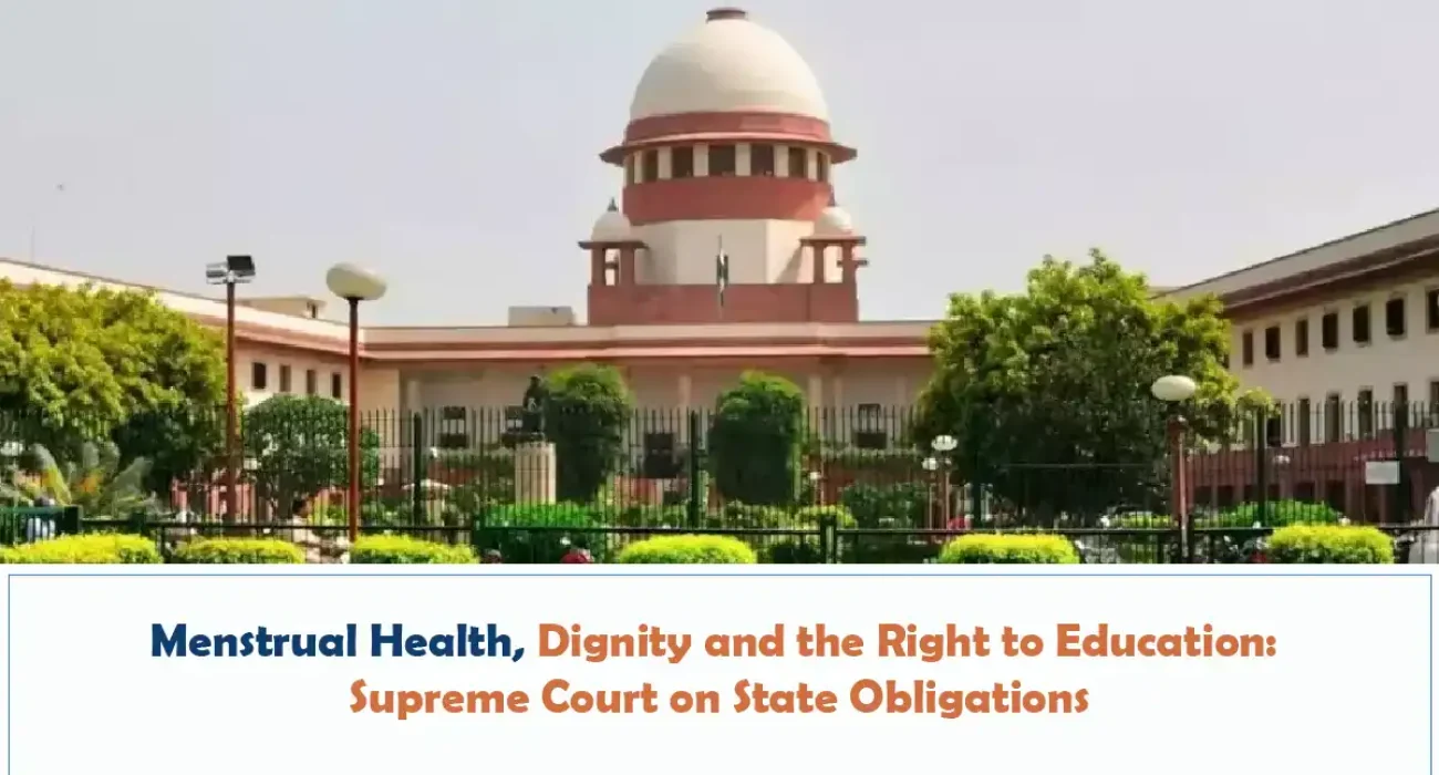 Menstrual Health, Dignity and the Right to Education - Supreme Court on State Obligations
