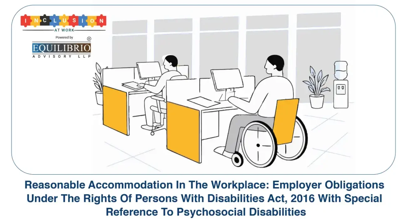 Reasonable Accommodation In The Workplace: Employer Obligations Under The Rights Of Persons With Disabilities Act, 2016 With Special Reference To Psychosocial Disabilities