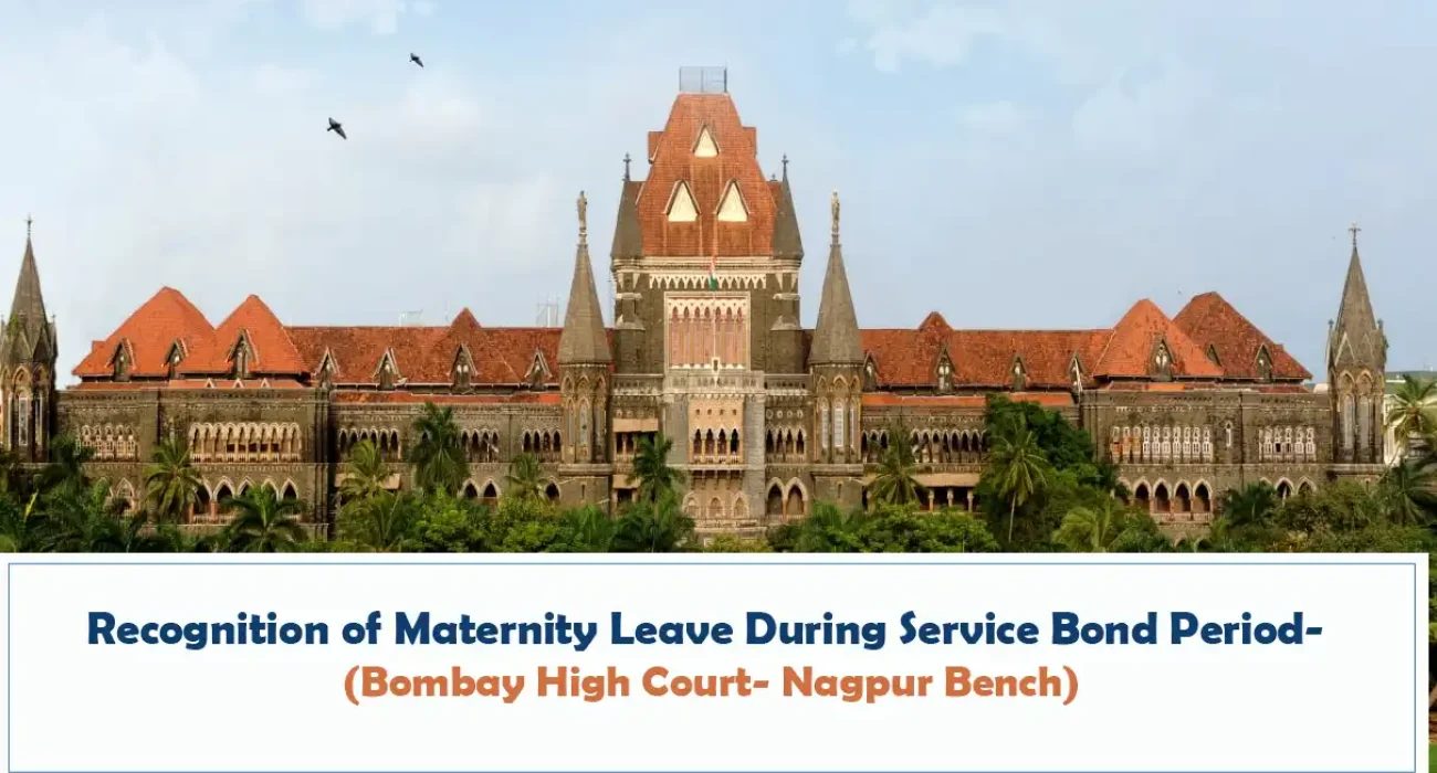 Recognition of Maternity Leave During Service Bond Period (Bombay High Court- Nagpur Bench)