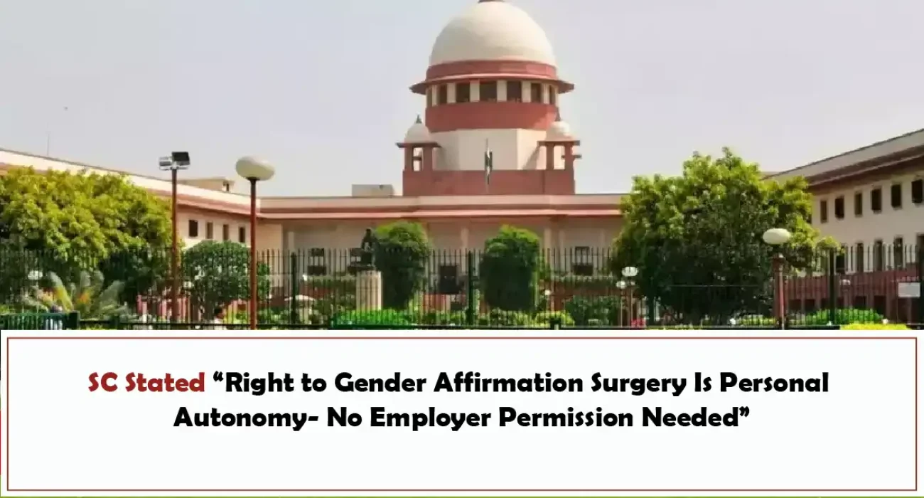 SC Stated “Right to Gender Affirmation Surgery Is Personal Autonomy- No Employer Permission Needed