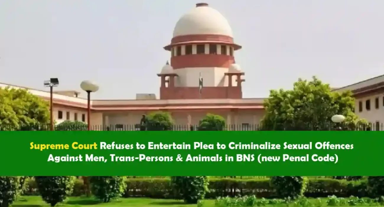 Supreme Court Refuses to Entertain Plea to Criminalize Sexual Offences Against Men