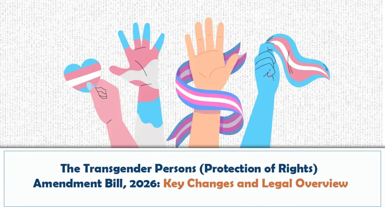 The Transgender Persons (Protection of Rights) Amendment Bill, 2026 - Key Changes and Legal Overview