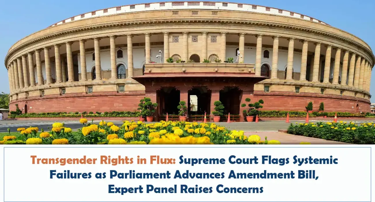 Transgender Rights in Flux - Supreme Court Flags Systemic Failures as Parliament Advances Amendment Bill, Expert Panel Raises Concerns
